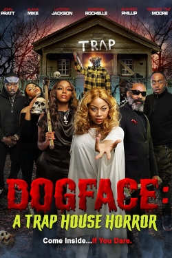 watch Dogface: A Trap House Horror online free
