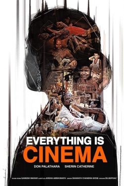 watch Everything Is Cinema online free