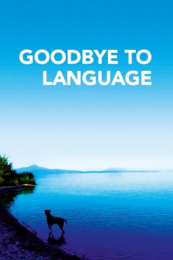 watch Goodbye to Language online free