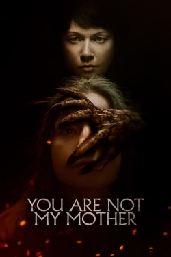 watch You Are Not My Mother online free