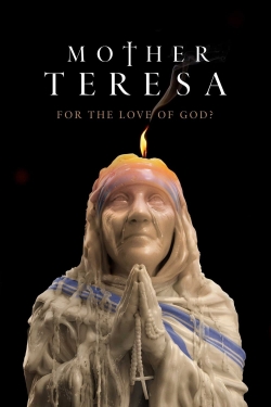 watch Mother Teresa: For the Love of God? online free