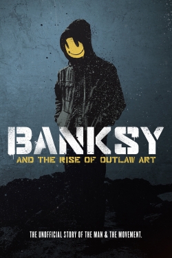 watch Banksy and the Rise of Outlaw Art online free