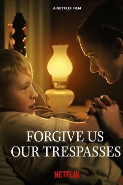 watch Forgive Us Our Trespasses online free