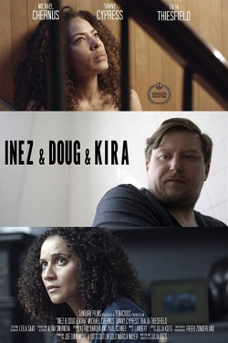 watch Inez & Doug & Kira online free