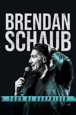 watch Brendan Schaub: You'd Be Surprised online free