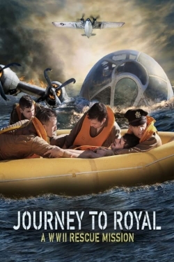 watch Journey to Royal: A WWII Rescue Mission online free