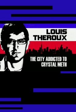 watch Louis Theroux: The City Addicted to Crystal Meth online free