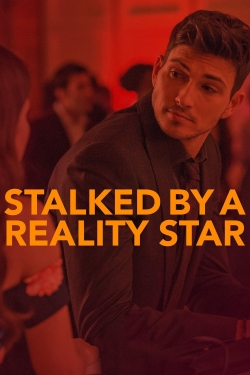 watch Stalked by a Reality Star online free