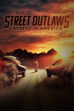 watch Street Outlaws: Fastest In America online free