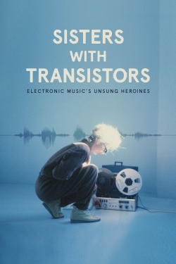 watch Sisters with Transistors online free