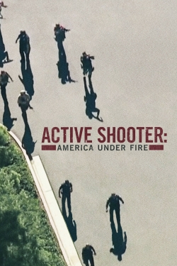 watch Active Shooter: America Under Fire online free