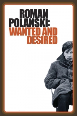 watch Roman Polanski: Wanted and Desired online free
