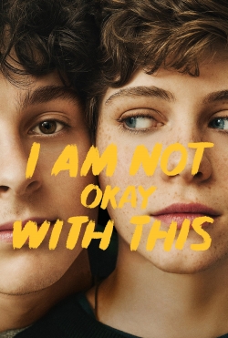 watch I Am Not Okay with This online free