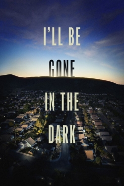watch I'll Be Gone in the Dark online free