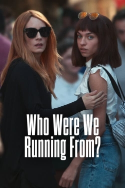 watch Who Were We Running From? online free