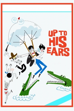 watch Up to His Ears online free