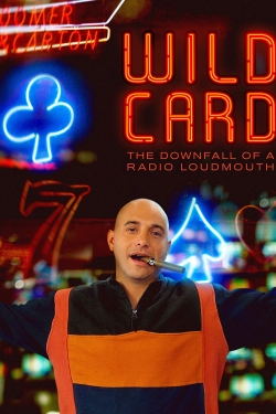 watch Wild Card: The Downfall of a Radio Loudmouth online free