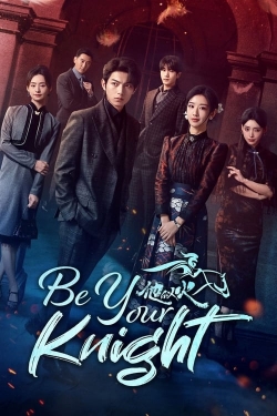 watch Be Your Knight online free