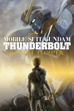 watch Mobile Suit Gundam Thunderbolt: Bandit Flower online free