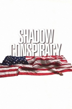watch Shadow Conspiracy online free