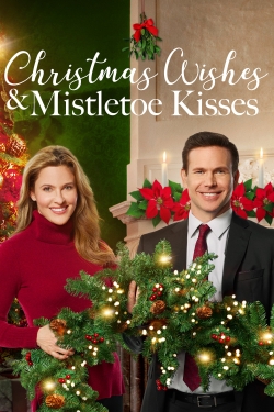 watch Christmas Wishes & Mistletoe Kisses online free