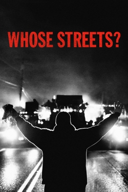 watch Whose Streets? online free
