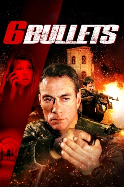 watch 6 Bullets online free