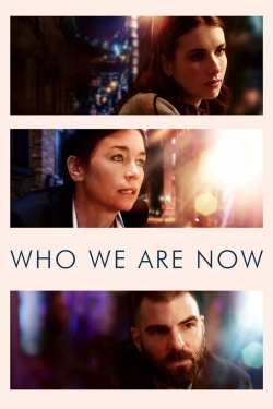 watch Who We Are Now online free