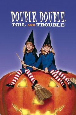watch Double, Double, Toil and Trouble online free