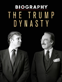 watch Biography: The Trump Dynasty online free