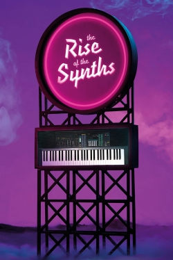 watch The Rise of the Synths online free