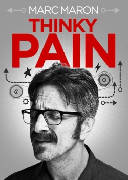 watch Marc Maron: Thinky Pain online free