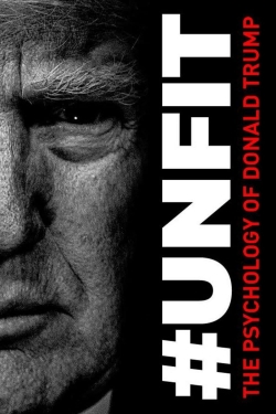 watch #UNFIT: The Psychology of Donald Trump online free