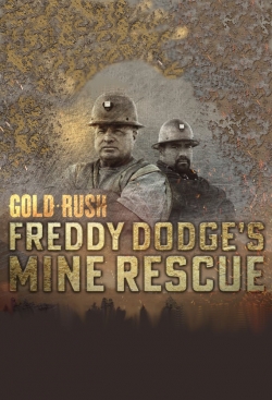 watch Gold Rush: Freddy Dodge's Mine Rescue online free
