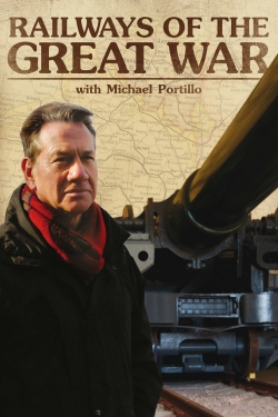 watch Railways of the Great War with Michael Portillo online free