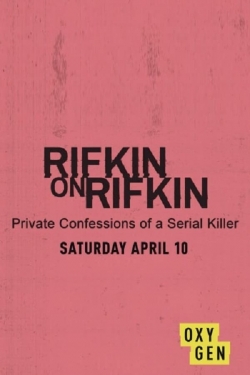 watch Rifkin on Rifkin: Private Confessions of a Serial Killer online free
