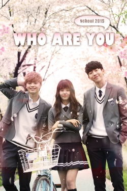watch Who Are You: School 2015 online free