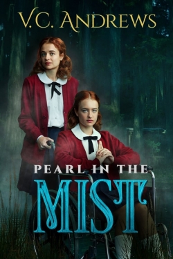 watch V.C. Andrews' Pearl in the Mist online free