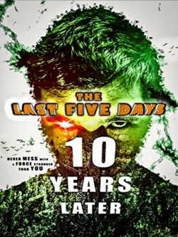 watch The Last Five Days: 10 Years Later online free