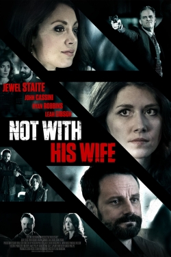 watch Not With His Wife online free
