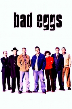 watch Bad Eggs online free