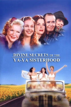 watch Divine Secrets of the Ya-Ya Sisterhood online free