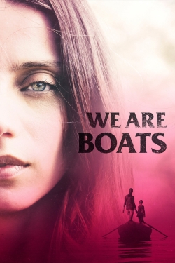 watch We Are Boats online free