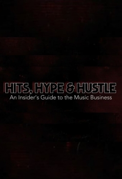 watch Hits, Hype & Hustle: An Insider's Guide to the Music Business online free
