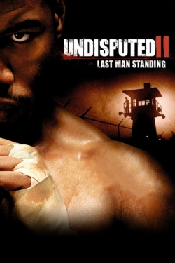 watch Undisputed II: Last Man Standing online free