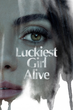 watch Luckiest Girl Alive online free