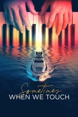 watch Sometimes When We Touch online free