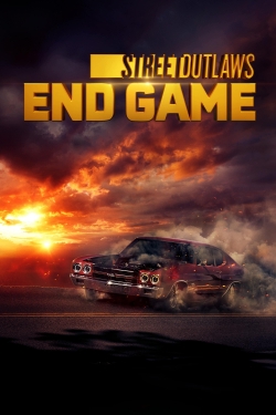 watch Street Outlaws: End Game online free