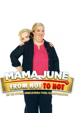 watch Mama June: From Not to Hot online free