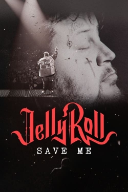 watch Jelly Roll: Save Me online free